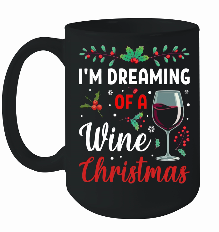 im dreaming of a wine christmas Ceramic Mug