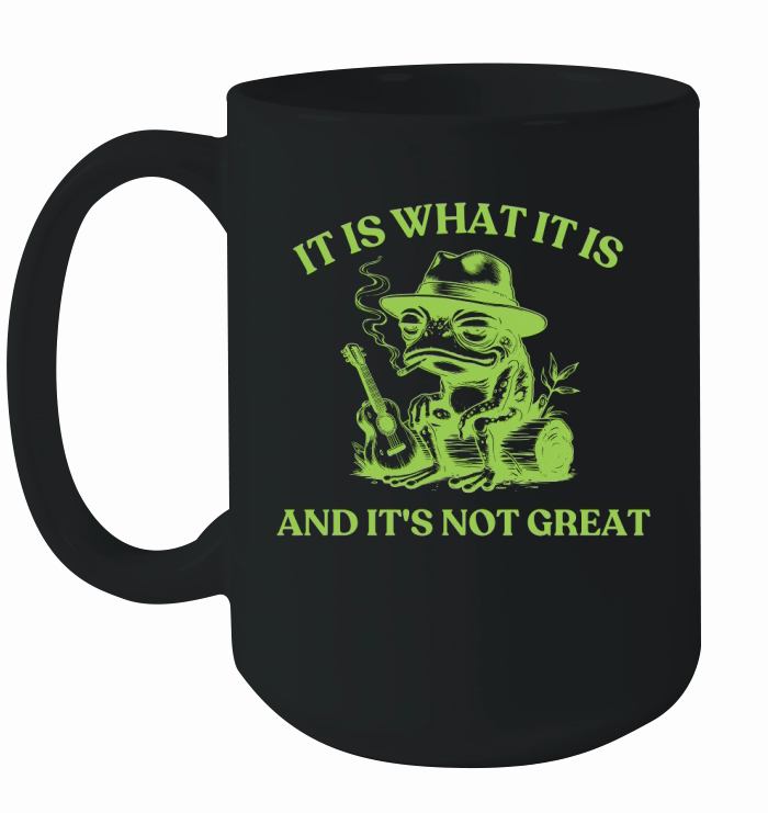It is what it is and its not great Graphics 12 Ceramic Mug