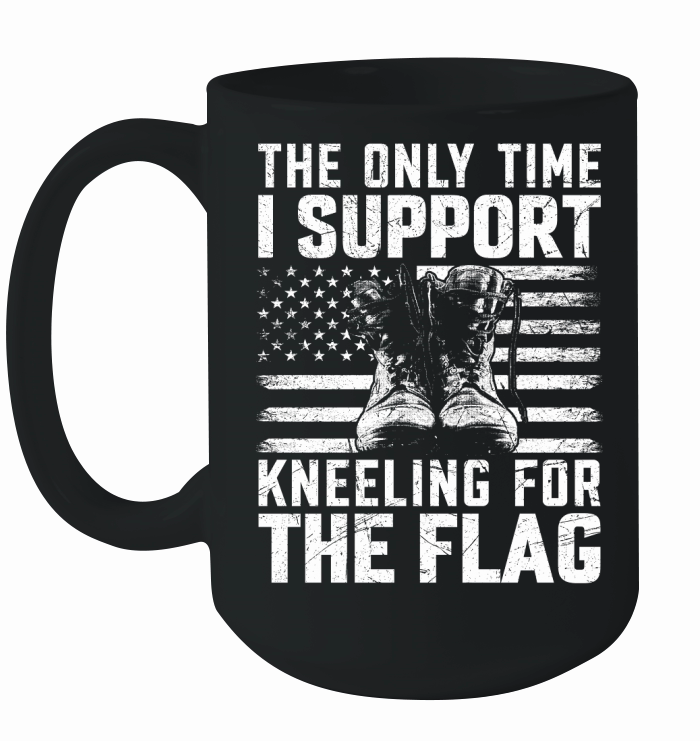 the only time i support kneeling for the flag Ceramic Mug