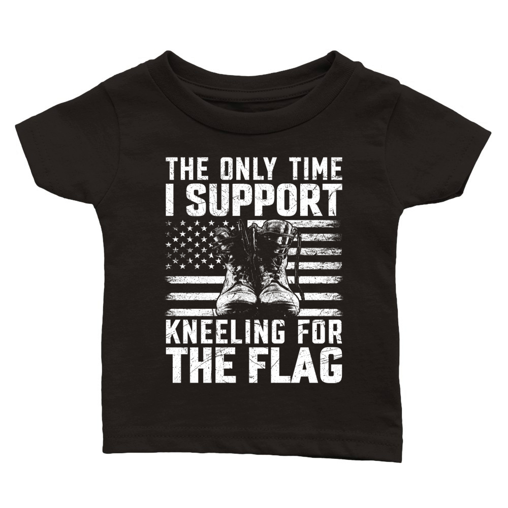 the only time i support kneeling for the flag Classic Baby Crewneck T-shirt