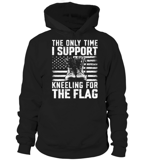 the only time i support kneeling for the flag Hoodie Unisex