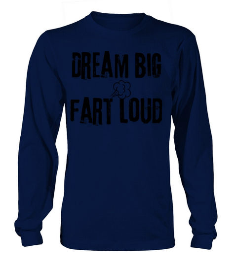 Dream big fart loud Gifts Long sleeved Unisex