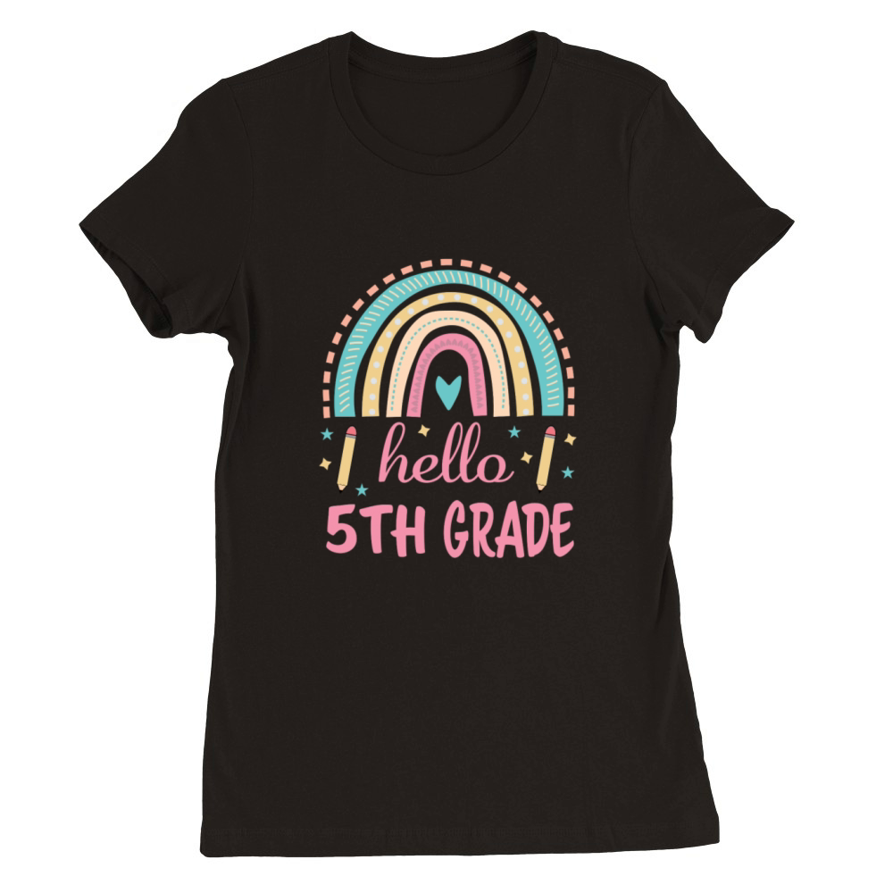 hello 5th grade shirt Premium Womens Crewneck T-shirt
