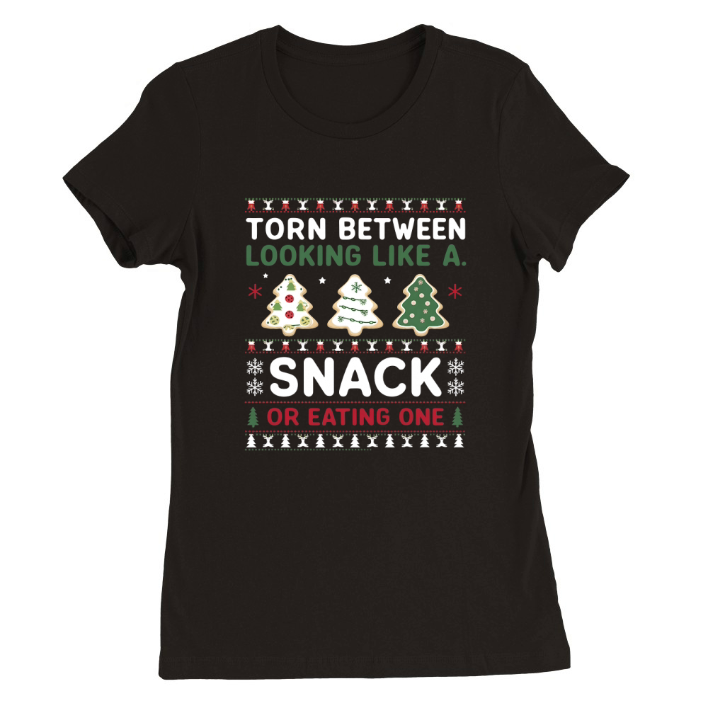 Torn Between Looking Like A Snack Or Eating one Christmas Premium Womens Crewneck T-shirt