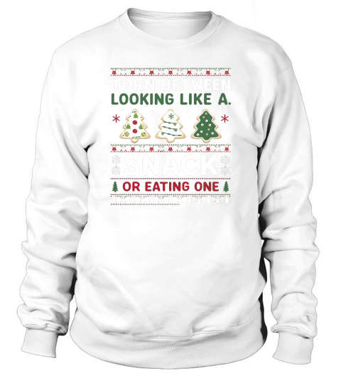 Torn Between Looking Like A Snack Or Eating one Christmas Sweatshirt Unisex