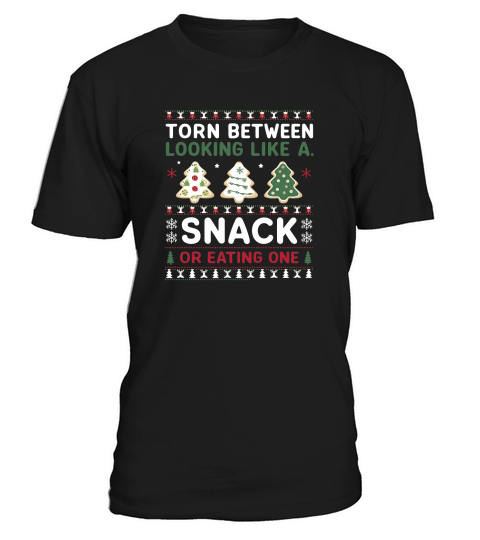 Torn Between Looking Like A Snack Or Eating one Christmas T-Shirt Unisex