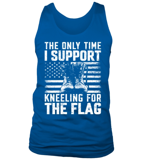 the only time i support kneeling for the flag Tank Top Unisex