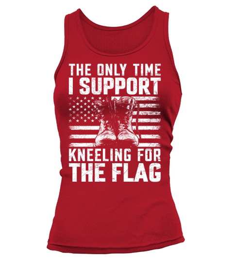 the only time i support kneeling for the flag Tank top Woman