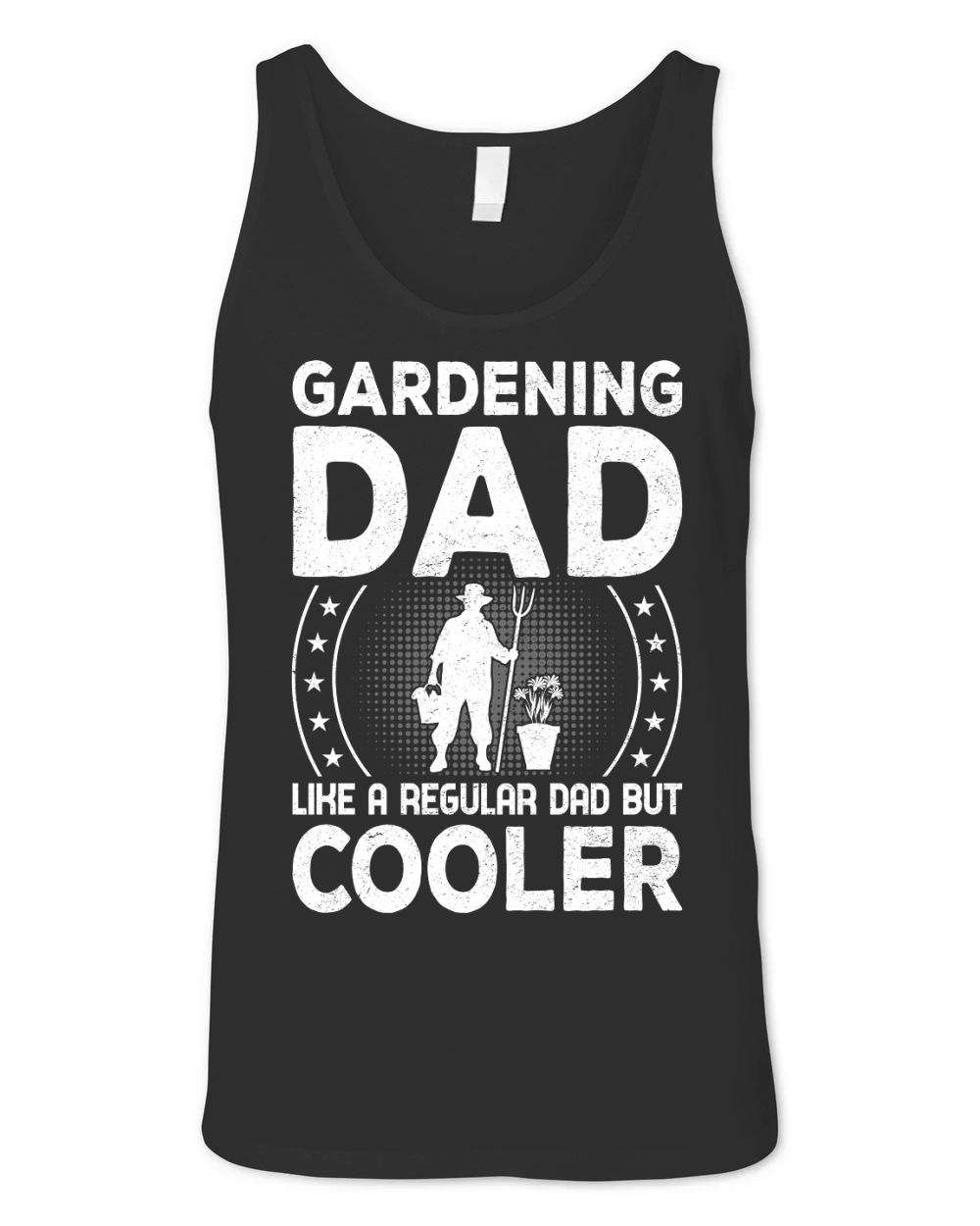 Gardening dad like a regular Dad But Cooler 04 Unisex Jersey Tank