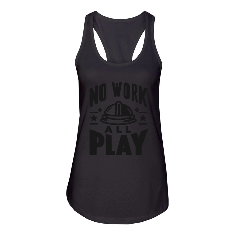 No Work All Play Women's Racerback Tank