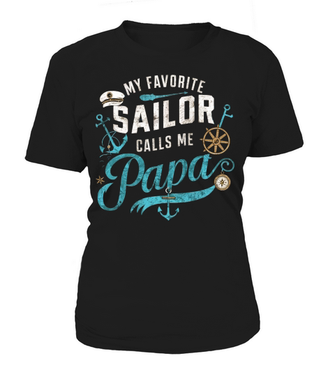 My favorite sailor calls me papa Women's T-Shirt