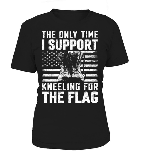 the only time i support kneeling for the flag Women's T-Shirt