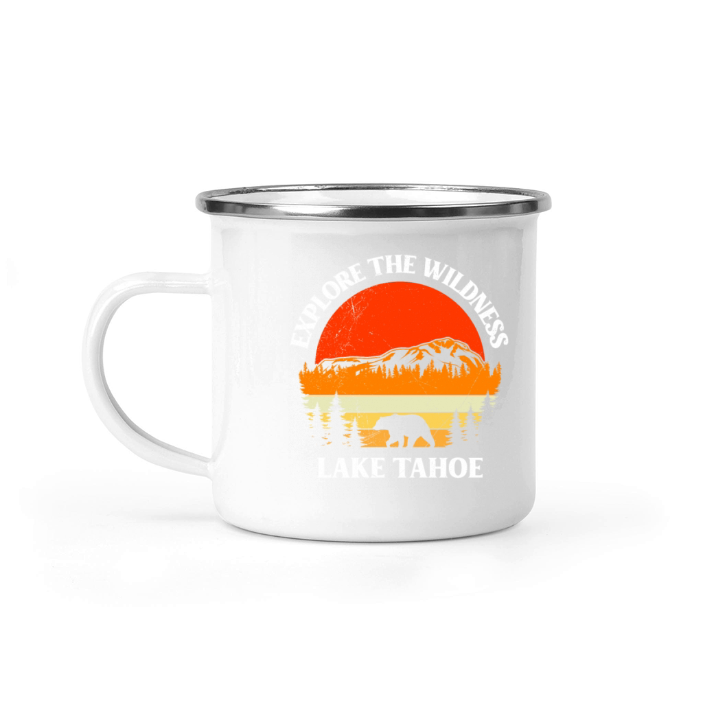 California EXPLORE THE WILDERNESS LAKE TAHOE Camping Mug