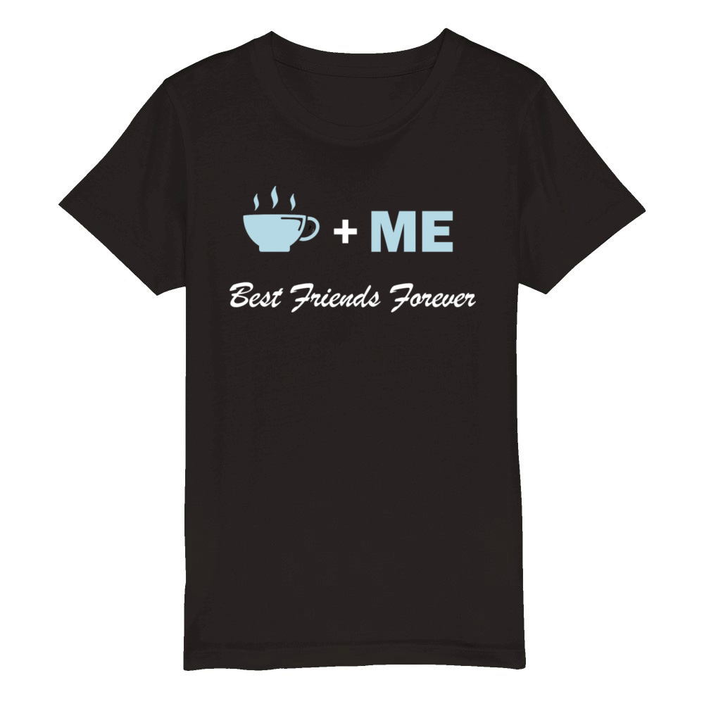 Coffee Plus Me - Best Friends Forever Organic Kids Crewneck T-shirt