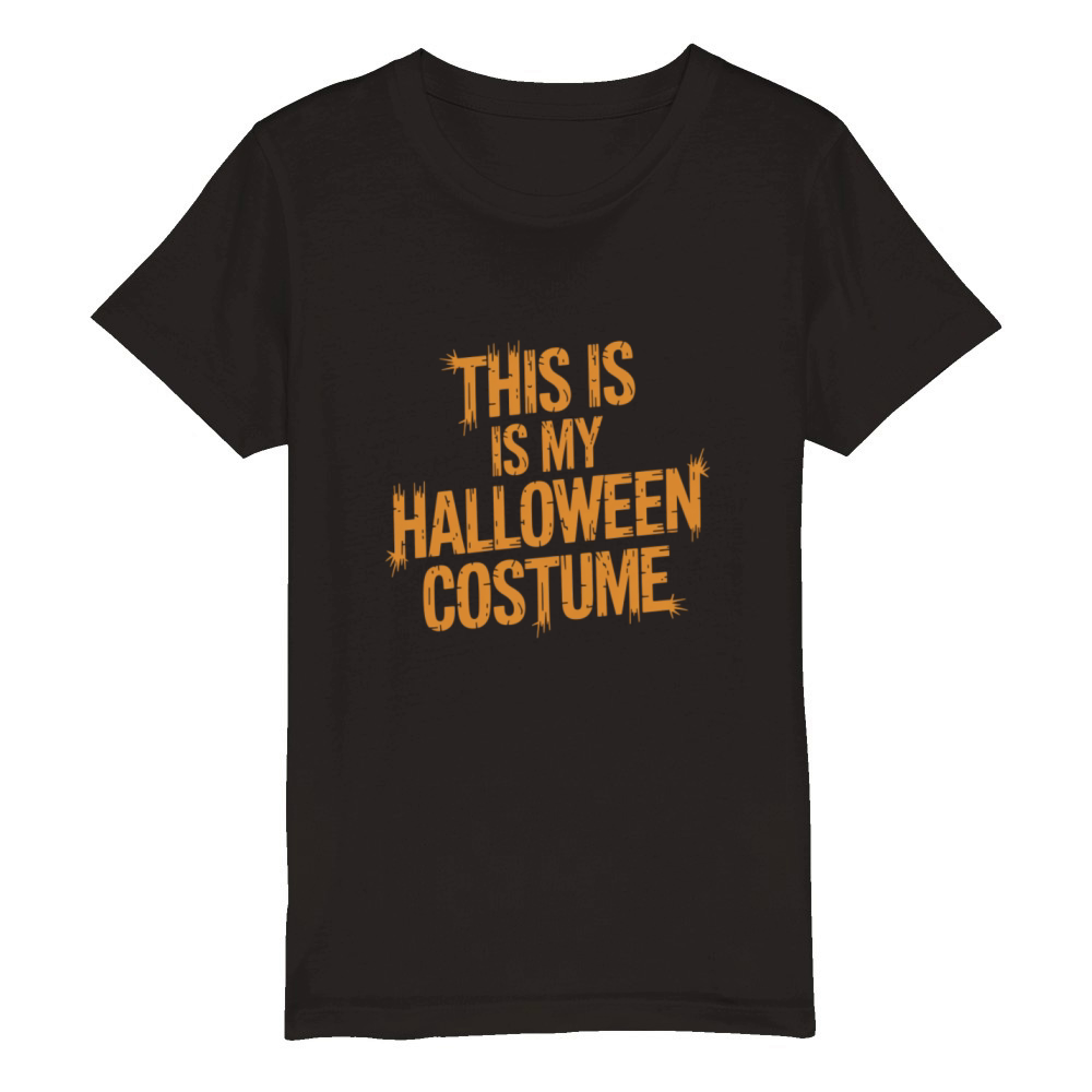 This Is My Halloween Costume Funny Spooky Quote Organic Kids Crewneck T-shirt