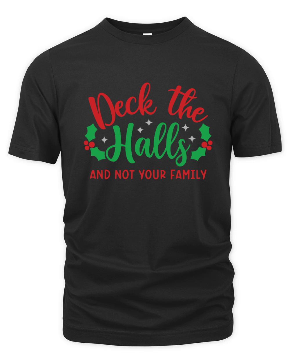 Deck the halls and not your family Organic Unisex T-shirt