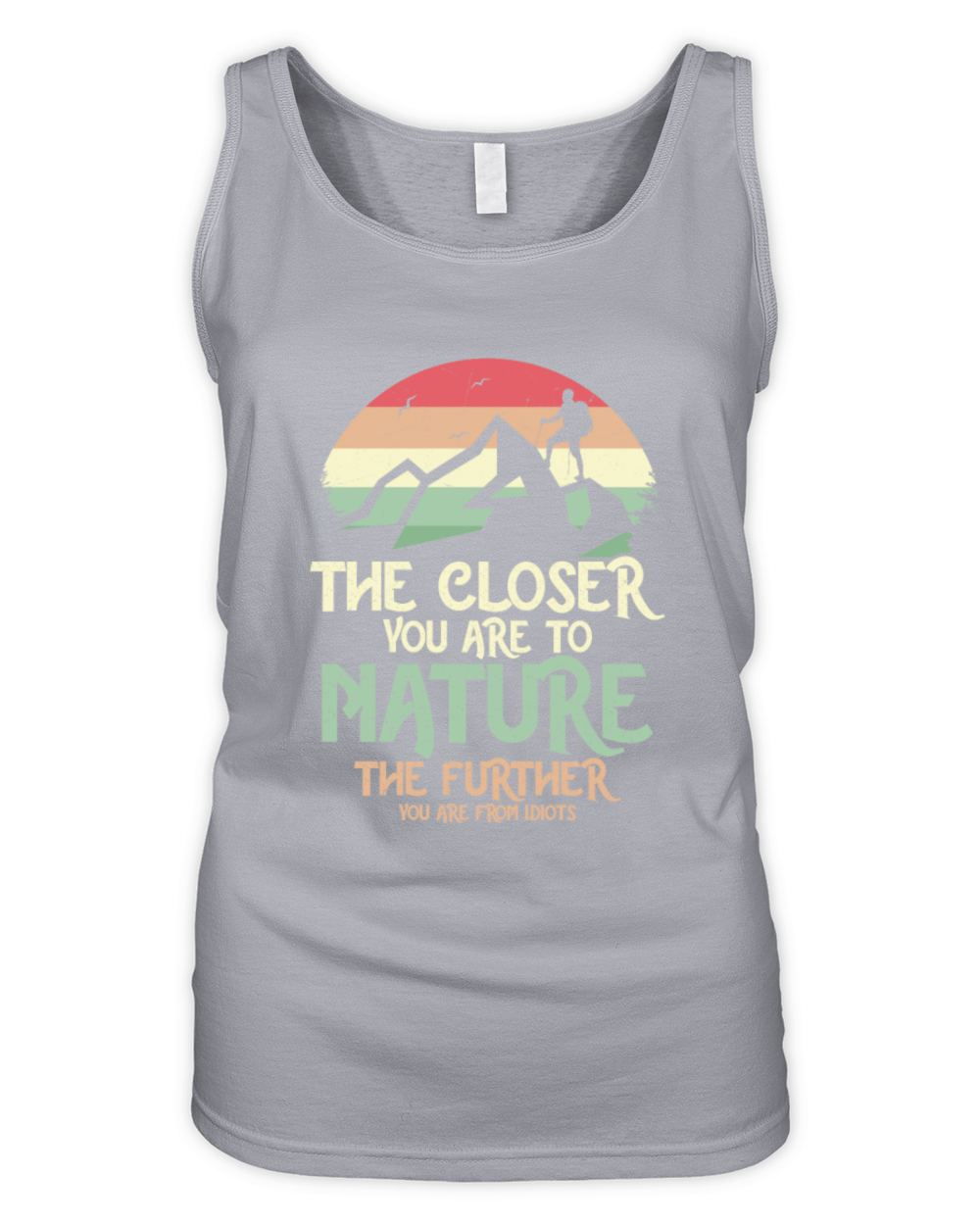The Closer You Are To Nature Hiker Hiking Organic Women's Tank Top