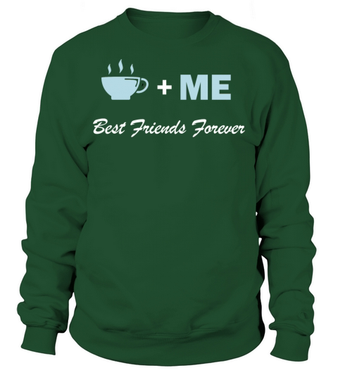 Coffee Plus Me - Best Friends Forever Sweatshirt Unisex