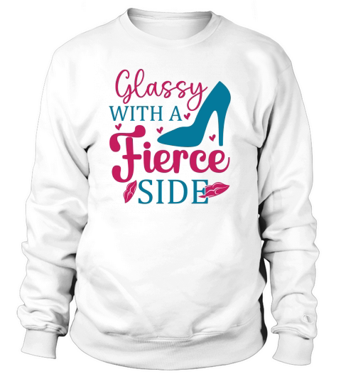Glassy with a fierce side Sweatshirt Unisex