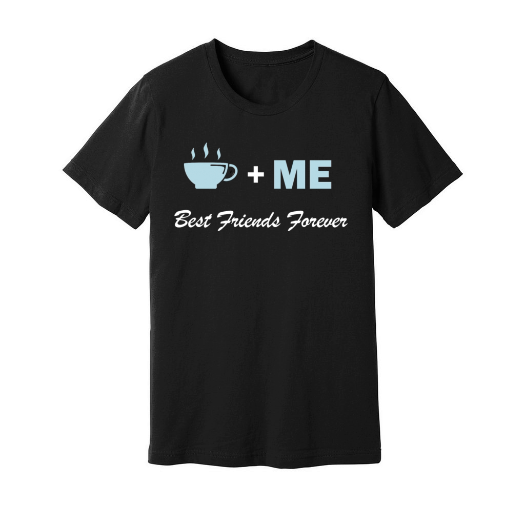 Coffee Plus Me - Best Friends Forever Unisex Jersey Tee