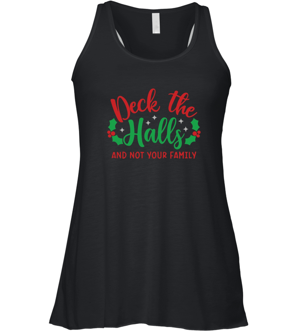 Deck the halls and not your family Women's Flowy Tank Top