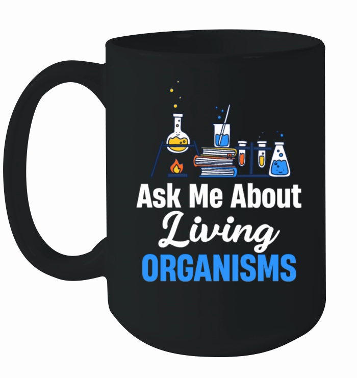 Ask Me About Living Organisms Microbiology Ceramic Mug