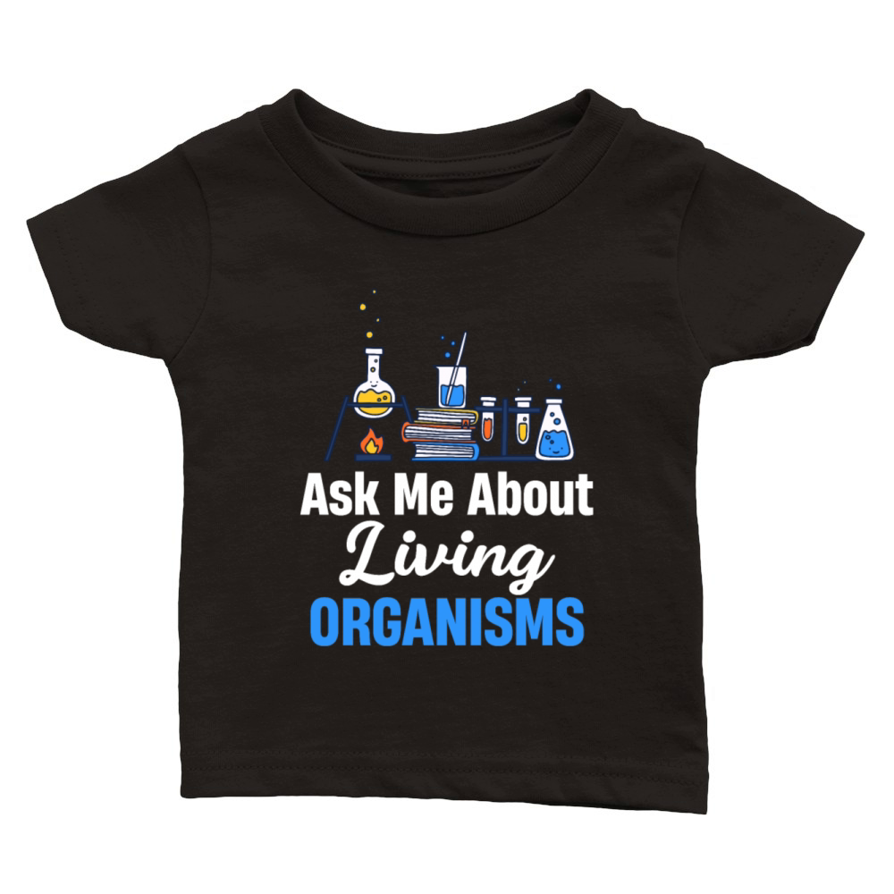 Ask Me About Living Organisms Microbiology Classic Baby Crewneck T-shirt