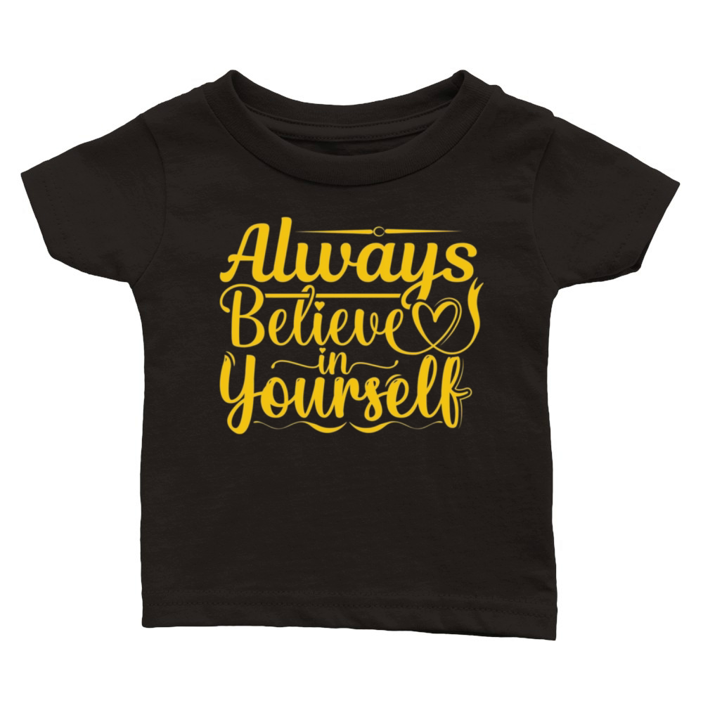 Believe in Yourself Classic Baby Crewneck T-shirt