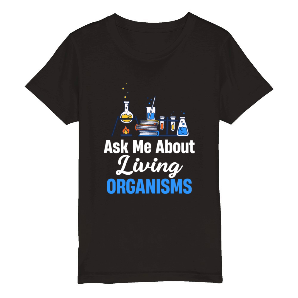 Ask Me About Living Organisms Microbiology Organic Kids Crewneck T-shirt