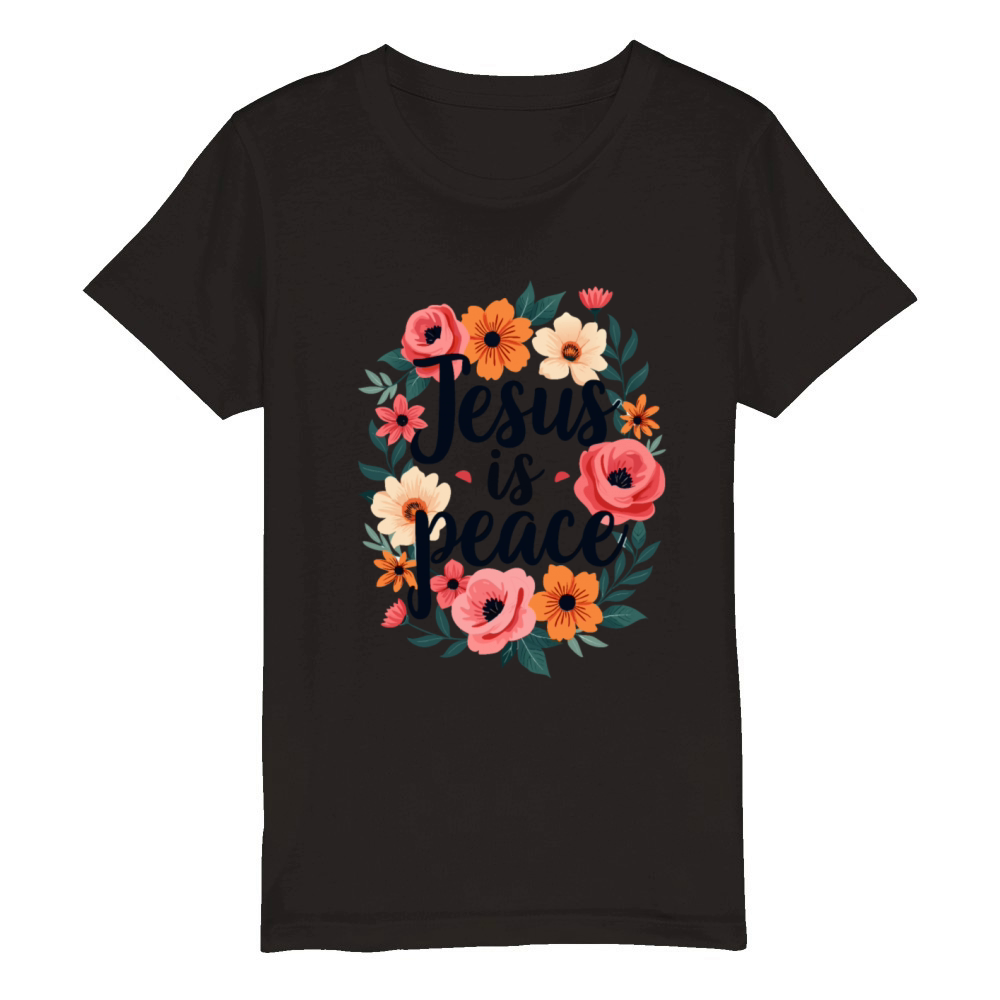 Jesus Is Peace Christian Quote Flower Floral Organic Kids Crewneck T-shirt