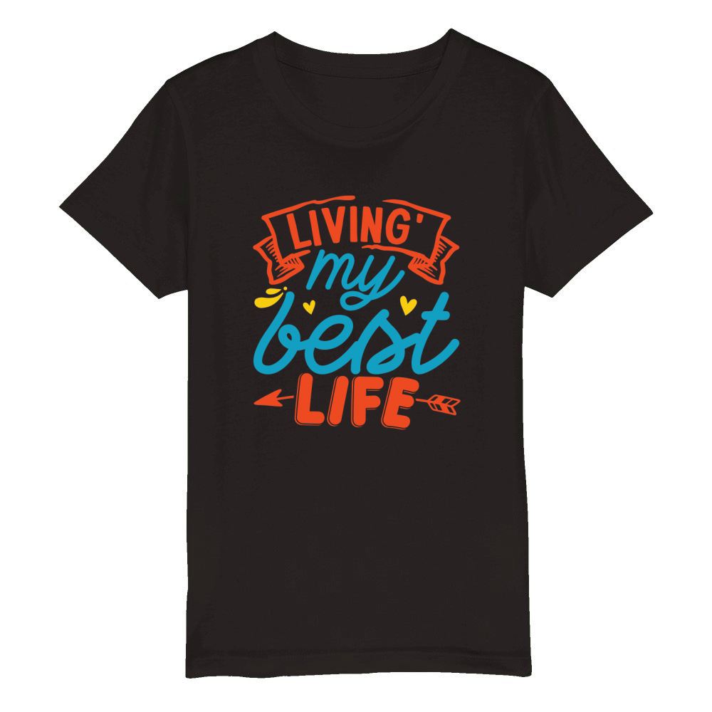 Living my best life Organic Kids Crewneck T-shirt