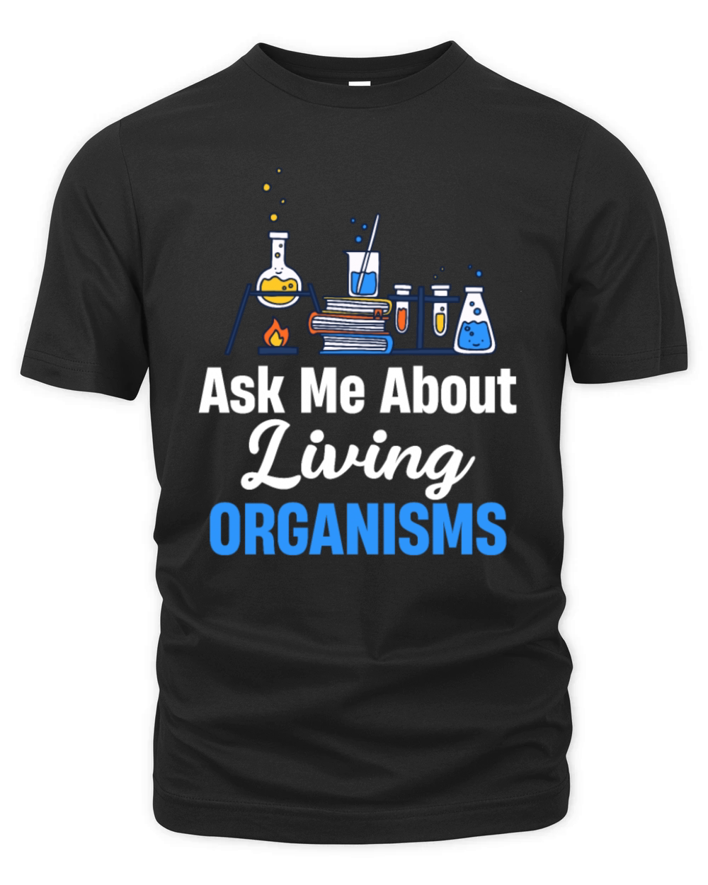 Ask Me About Living Organisms Microbiology Organic Unisex T-shirt