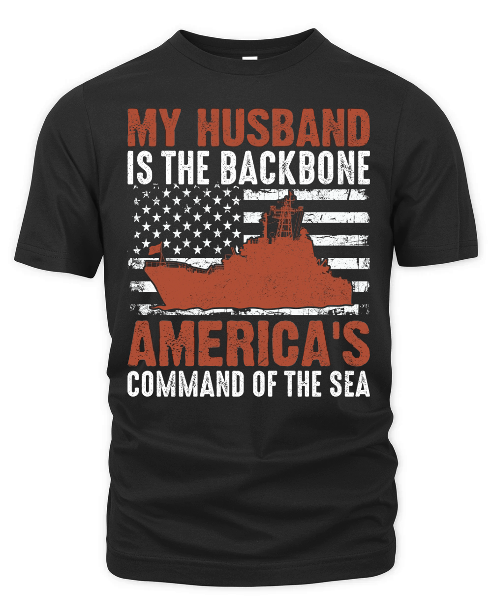 My HUSBAND Is The Backbone AMERICAS COMMAND OF THE SEA Organic Unisex T-shirt
