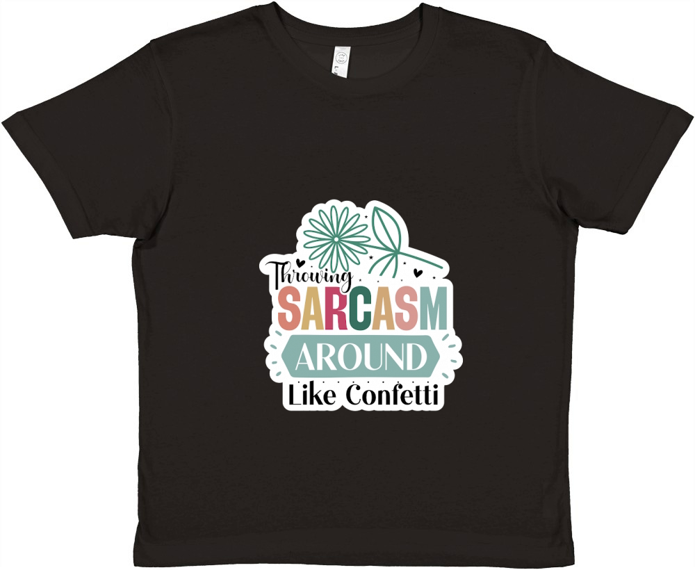 Throwing Sarcasm Around Like Confetti Premium Kids Crewneck T-shirt