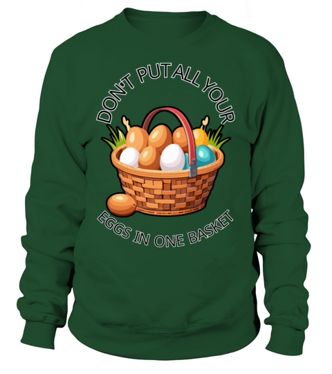 "Dont Put All Your Eggs in One Basket" Motivation Sweatshirt Unisex