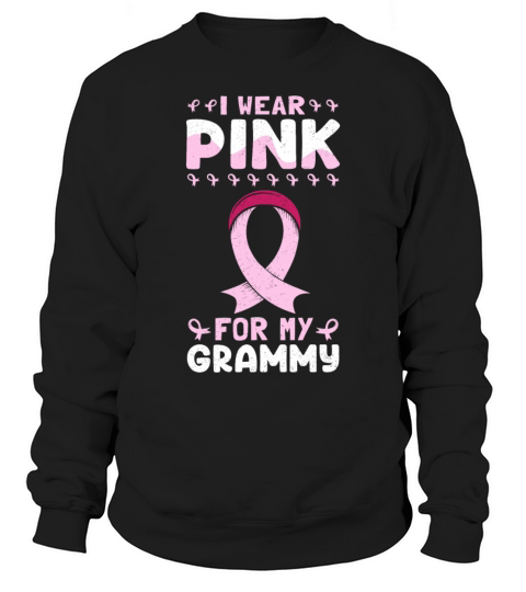 I Wear Pink For My Grammy Breast Cancer Sweatshirt Unisex
