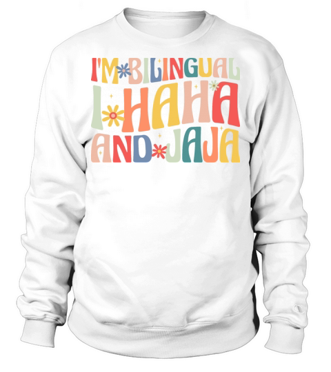 Im Bilingual I Haha and Jaja Sweatshirt Unisex