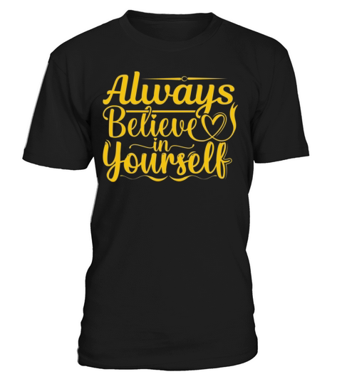 Believe in Yourself T-Shirt Unisex