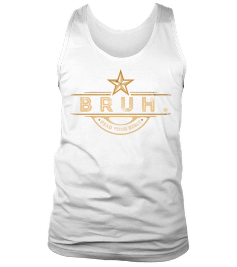 Bruh Meme Read Your Bible God Vintage Modern Chris Tank Top Unisex