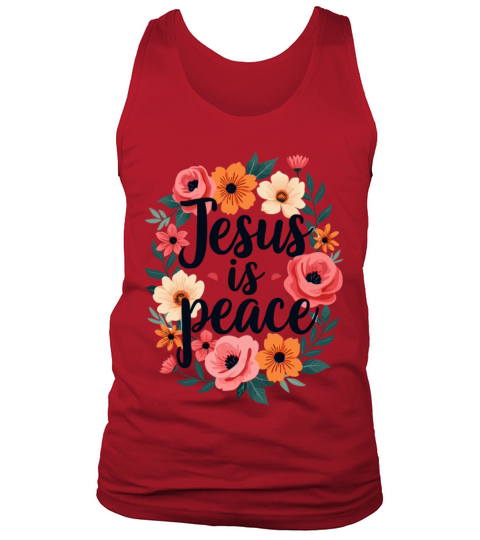 Jesus Is Peace Christian Quote Flower Floral Tank Top Unisex