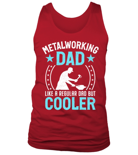 Metalworking Dad Like A Regular dad but Cooler 04 Tank Top Unisex