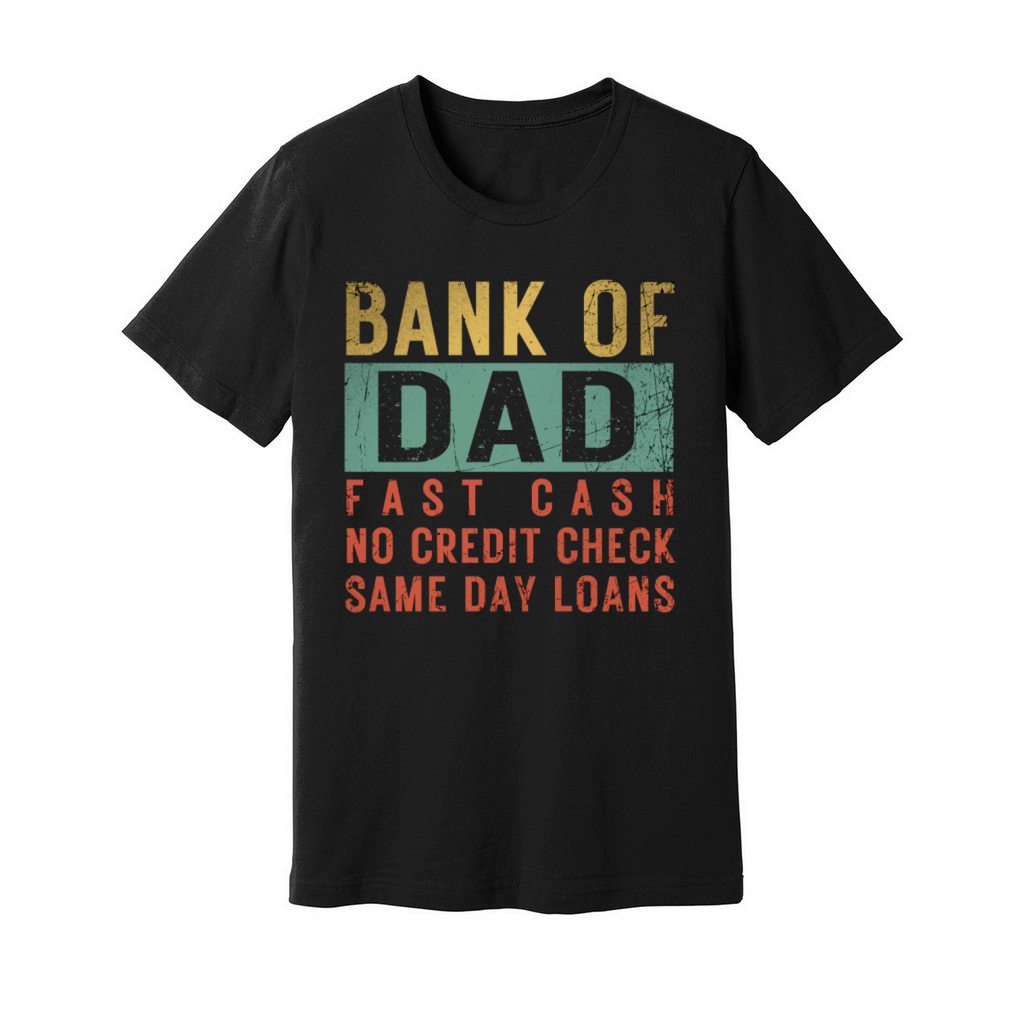 Bank Of Dad Fast Cash No Credit Check Retro Funny Unisex Jersey Tee