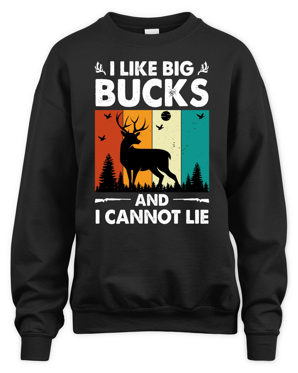 I Like Big Bucks and I Cannot Lie Hunting (2) Unisex Premium Crewneck Sweatshirt