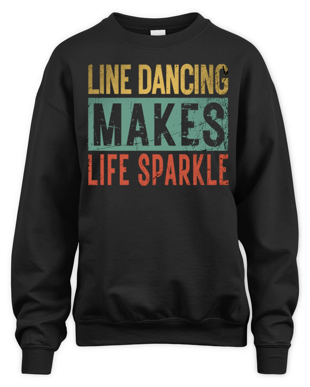 Line Dancing Makes Life Sparkle Line Dancer Funny Unisex Premium Crewneck Sweatshirt