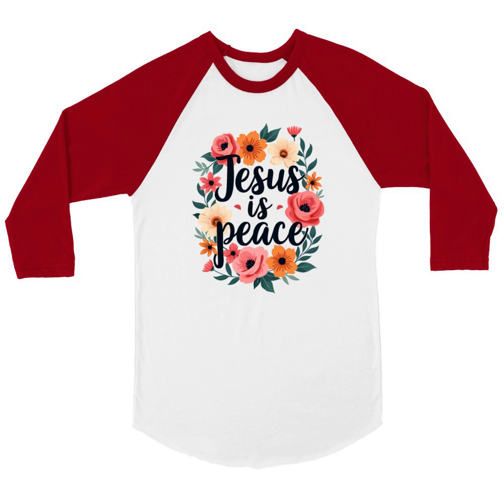 Jesus Is Peace Christian Quote Flower Floral Unisex ¾ sleeve Raglan T-shirt