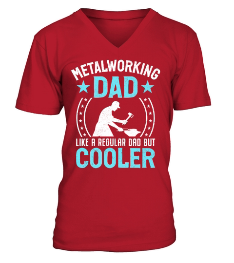 Metalworking Dad Like A Regular dad but Cooler 04 V-Neck T-shirt