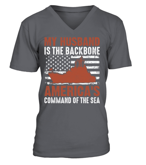 My HUSBAND Is The Backbone AMERICAS COMMAND OF THE SEA V-Neck T-shirt