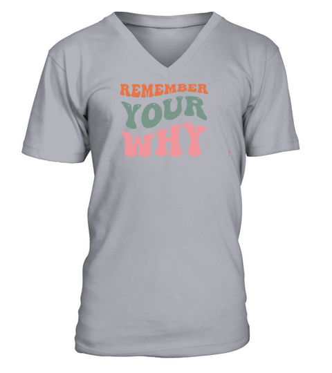 REMEMBER YOUR WHY MOTIVATIONAL T-Shirt V-Neck T-shirt