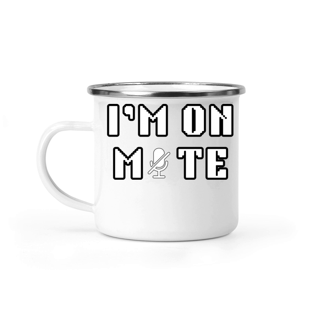 funny i m on mute Camping Mug