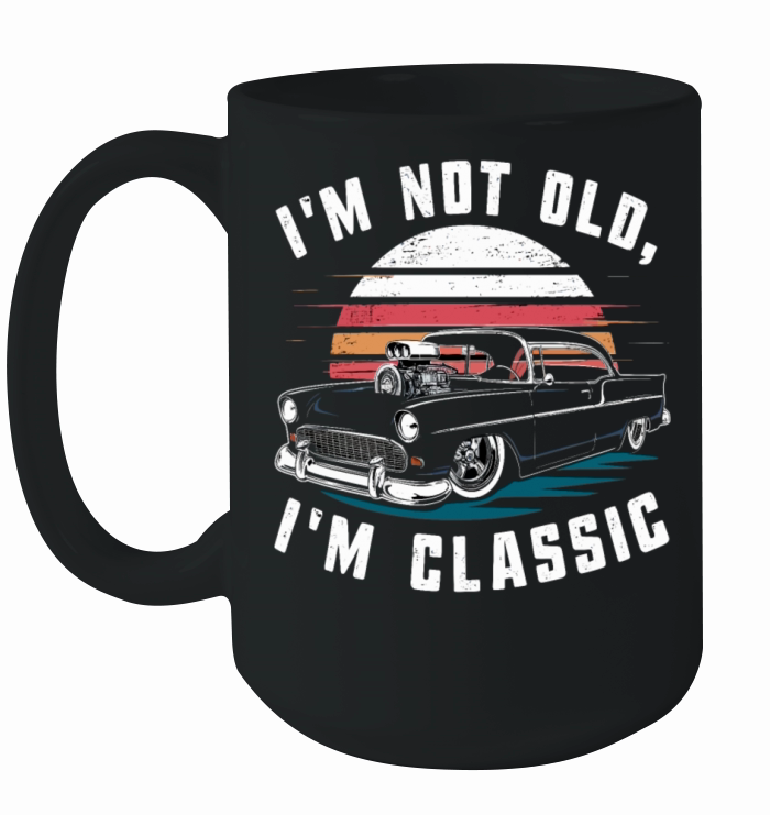 Im Not Old Im Classic Vintage Retro Car Lover Ceramic Mug